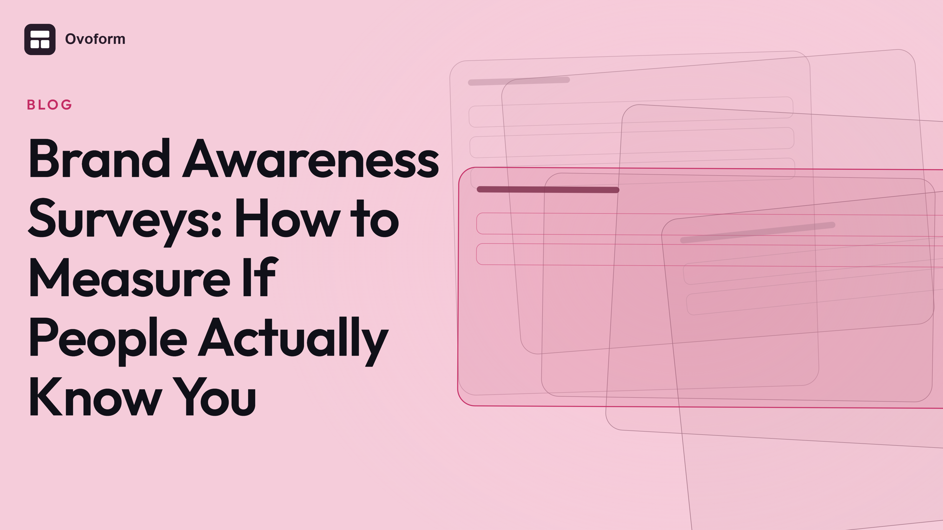 Brand Awareness Surveys: How to Measure If People Actually Know You